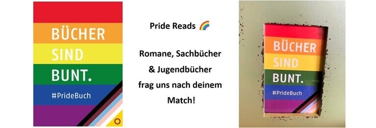„Pride Reads sind da!  Komm stöbern – wir finden das
 passende Buch für deine Stimmung