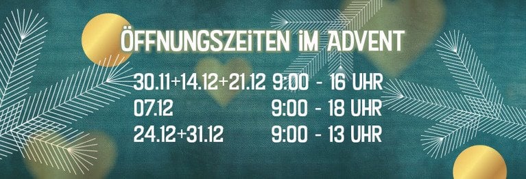 Unsere Öffnungszeiten im Advent Wir freuen uns auf Sie!