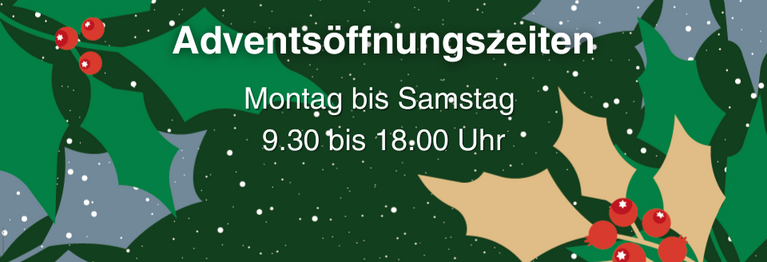 Montag bis Samstag 9.30 bis 18.00 Uhr