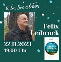Felix Leibrock - Nur im Dunkeln leuchten dir Sterne