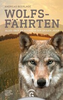 Andreas Beerlage, Wolfsfährten - Alles über die Rückkehr der grauen Jäger