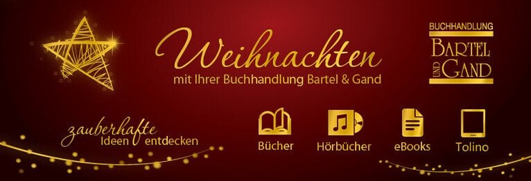 zauberhafte Weihnachten mit Bartel und Gand Entdecken Sie zauberhafte Geschenkideen jetzt hier im Online-Shop oder bei uns in der Buchhandlung!