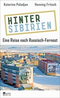 Hinter Sibirien - Autorenlesung mit Katerina Poladjan und Henning Fritsch