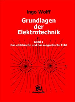 Ingo Wolff, Grundlagen der Elektrotechnik 1