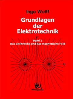 Ingo Wolff, Grundlagen der Elektrotechnik 1
