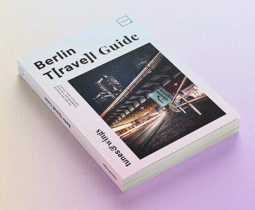 Berlin T[rave]l Guide
