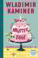 'Müttertage' Neues von Wladimir Kaminer