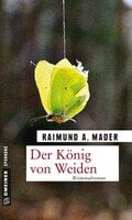 Der König von Weiden - Lesung mit Raimund A. Mader