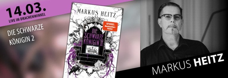 14. März: MARKUS HEITZ Mit der schwarzen Königin wird es wieder blutig, actionreich und dramatisch!

LIVE IM DRACHENWINKEL!