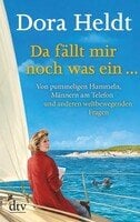 LESUNG Dora Heldt  "Da fällt mir noch was ein..."