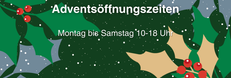 Montag bis Samstag 10-18 Uhr