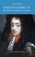 Buchvorstellung "Johann Georg IV. - Der Bruder Augusts des Starken" mit Autorin Andrea Martin