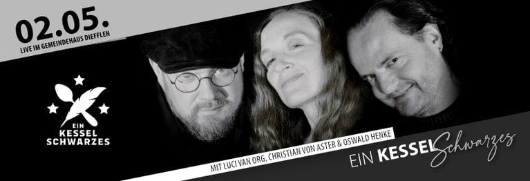 2. Mai: EIN KESSEL SCHWARZES Unvergleichliches Kabarett der seelischen Essenzen von LUCI VAN ORG, OSWALD HENKE und CHRISTIAN VON ASTER.

LIVE IM GEMEINDEHAUS DIEFFLEN!