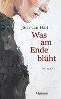 Was am Ende blüht - Autorenlesung mit Jörn van Hall