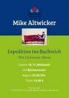 "Expedition ins Buchreich" - Die Literaturshow von und mit MIKE ALTWICKER