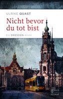 Krimi-Lesung "Nicht bevor du tot bist. Ein Dresden-Krimi." mit Autorin Dr. Ulrike Quast