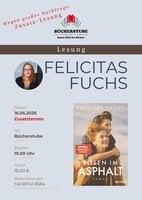 FELICITAS FUCHS - "Rosen im Asphalt" ZUSATZ-TERMIN