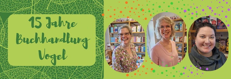 Im Juni 2026 wird eure Buchhandlung 15 Jahre jung-
Kommt vorbei und feiert mit uns!
