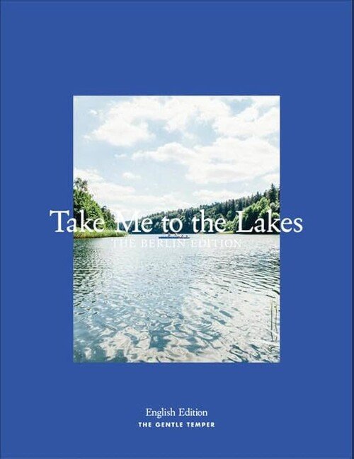Take Me to the Lakes - Berlin Edition (englisch)