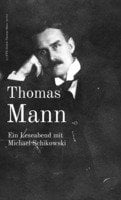 Michael Schikowski über Thomas Mann