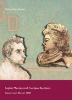 Marita Metz-Becker: Sophie Mereau und Clemens Brentano - Szenen einer Ehe um 1800