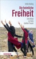 Ulrike Keding, „Die heimliche Freiheit. Eine Reise zu Irans starken Frauen“