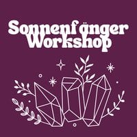 Sonnenfänger Workshop