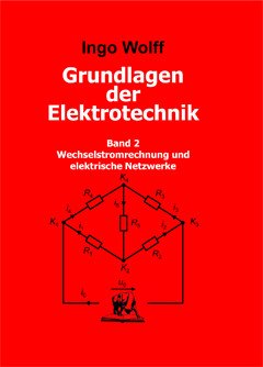 Ingo Wolff, Grundlagen der Elektrotechnik 2