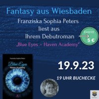 Franziska Sophia Peters liest aus Ihrem Debutroman  "Blue Eyes - Haven Acadamie"
