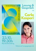 Lesung & Gespräch mit Carla Kaspari ("Das Ende ist beruhigend")