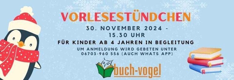 Vorlesestündchen In gemütlicher Runden lesen wir 3 winterliche Geschichten vor und läuten die Weihnachtszeit ein.