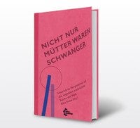 Matinée: Buchpremiere von "Nicht nur Mütter waren schwanger"