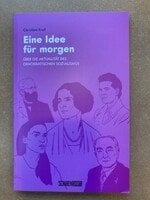 Buchvorstellung und Debatte. Eine Idee für morgen: Über die Aktualität des Demokratischen Sozialismus