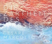 Cesare Marcotto liest aus: "Die Zartheit des Wassers"