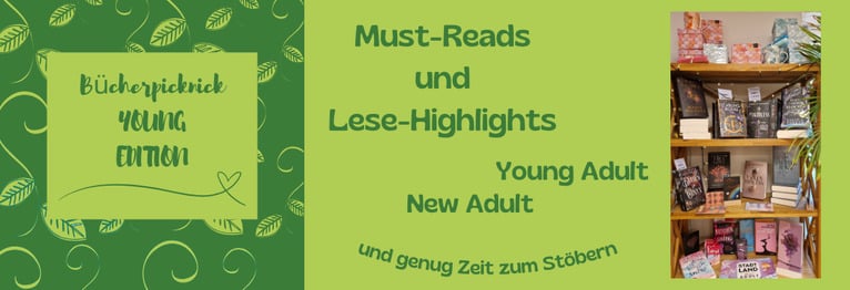 Bücherpicknick Young Edition Lust auf Romance?
Freude an Fantasy?
Dann ist das eure Veranstaltung!