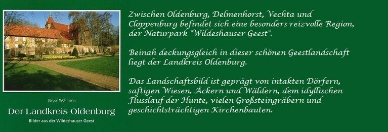 Jürgen Woltmann Der Landkreis Oldenburg
Bilder aus der Wildeshauser Geest

Isensee Verlag, 2007
ISBN: 978-3-89995-395-4
EUR 7,50