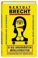 Oh die unerhörten Möglichkeiten - Vortrag und Liederabend rund um die Gedichte von Bertolt Brecht.