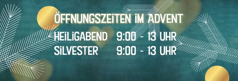 Unsere Öffnungszeiten zu Weihnachten Heiligabend, 24.12.2024:  9:00 – 13:00 Uhr
Silvester,  31.12.2024: 9:00 – 13:00 Uhr