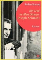 Autorenlesung Stefan Sprang: Ein Lied in allen Dingen. Joseph Schmidt