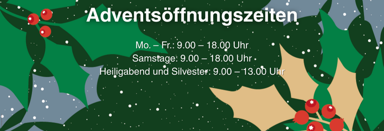 Unsere Öffnungszeiten im Advent