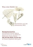 Lucia Jay von Seldeneck & Florian Weiß: WAS EINE KIEFER IST - Geschichten aus der botanischen Welt.