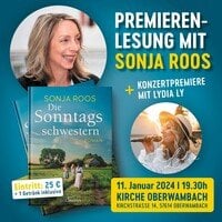 PREMIEREN-Lesung mit Sonja Roos + Konzertpremiere Lydia Ly