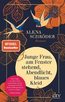 LESUNG FÄLLT AUS!!!! Alena Schröder: Junge Frau, am Fenster stehend, Abendlicht, blaues Kleid