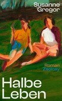 Susann Gregor mit "Halbe Leben"