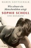 Maren Gottschalk Sophie Scholl, Eine Biografie