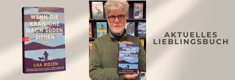Buchecke Schierstein Andreas Dieterle stellt sein Lieblingsbuch für Febraur vor. Wenn die Kraniche nach Süden ziehen von Liz Ridzén