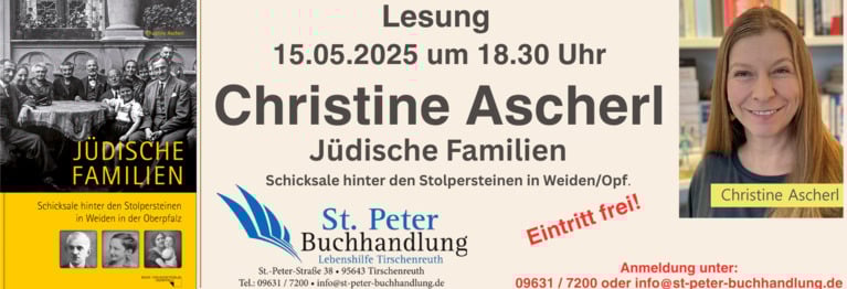 Lesung mit Christine Ascherl am 15.05.2025!! Beginn: 18:30 Uhr
Anmeldung unter: 09631 / 7200 oder info@st-peter-buchhandlung.de
Eintritt frei!
